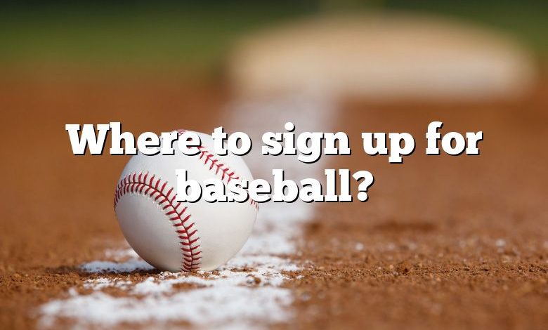 Where to sign up for baseball?