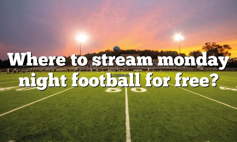 Where to stream monday night football for free?