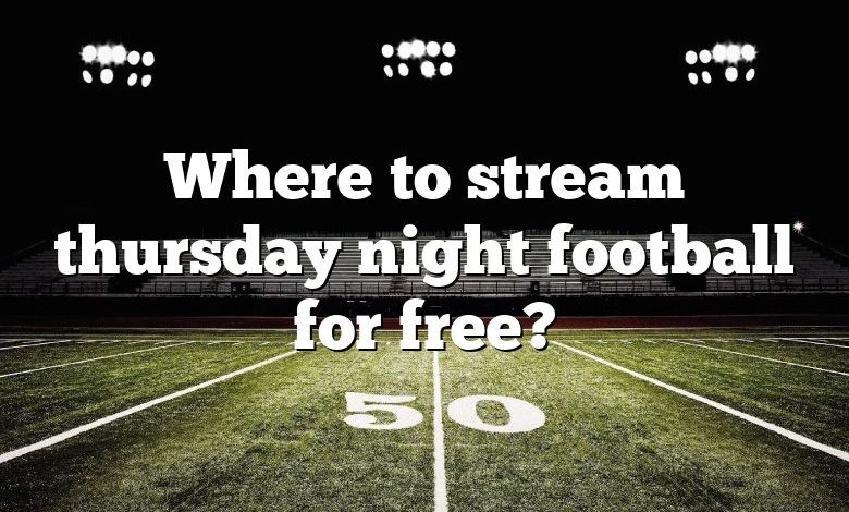 Where to stream thursday night football for free?