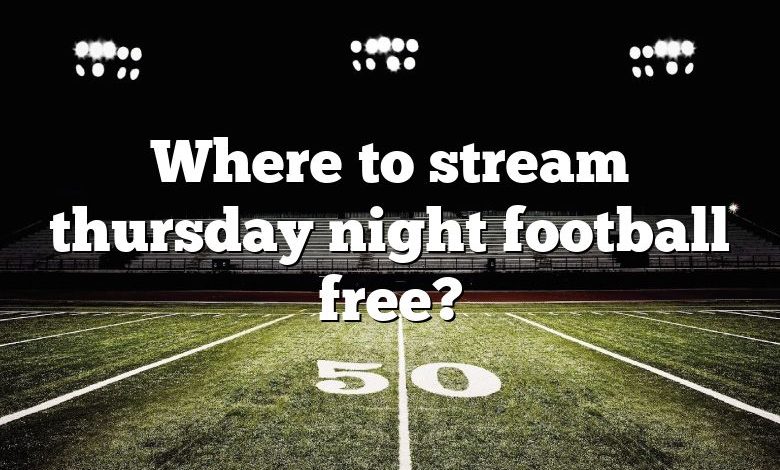 Where to stream thursday night football free?