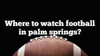 Where to watch football in palm springs?