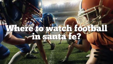 Where to watch football in santa fe?