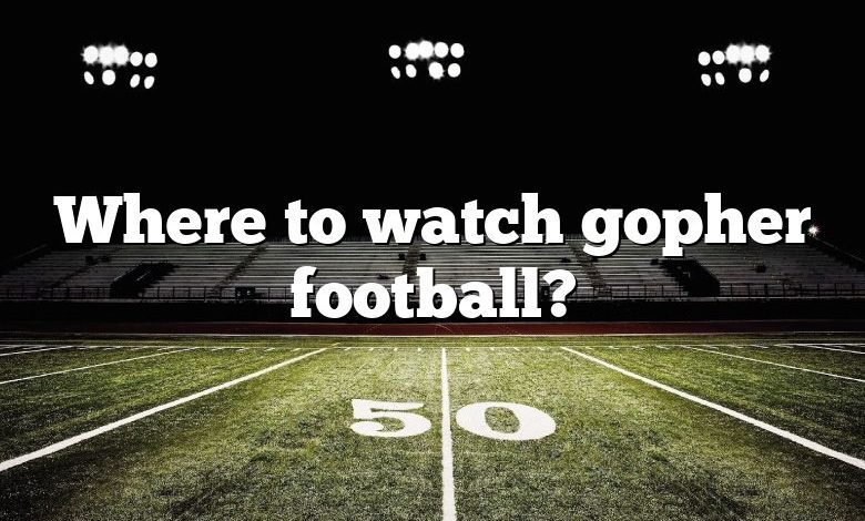 Where to watch gopher football?