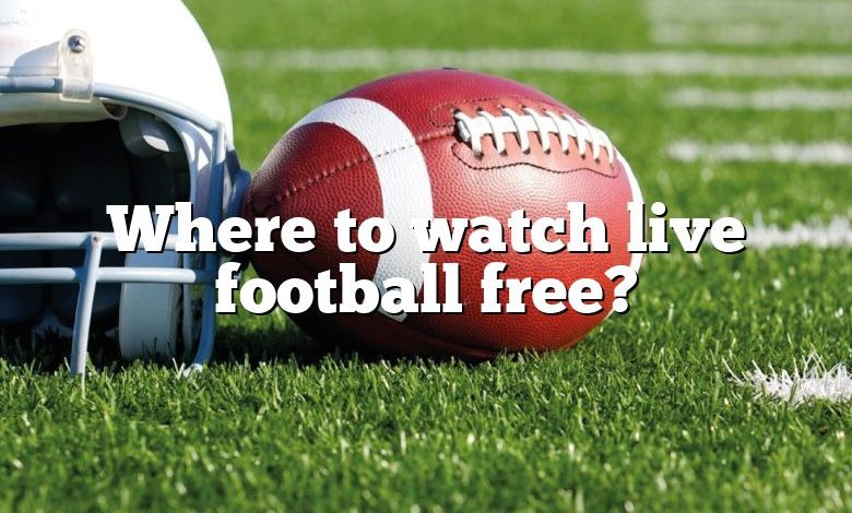 Where to watch live football free?