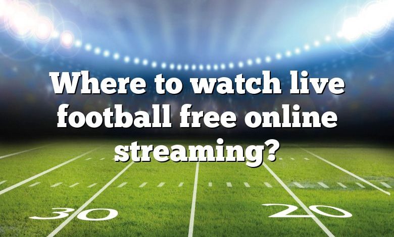 Where to watch live football free online streaming?