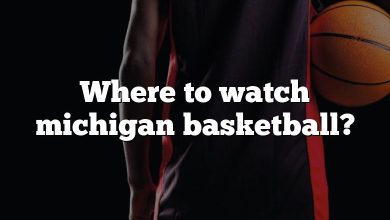 Where to watch michigan basketball?