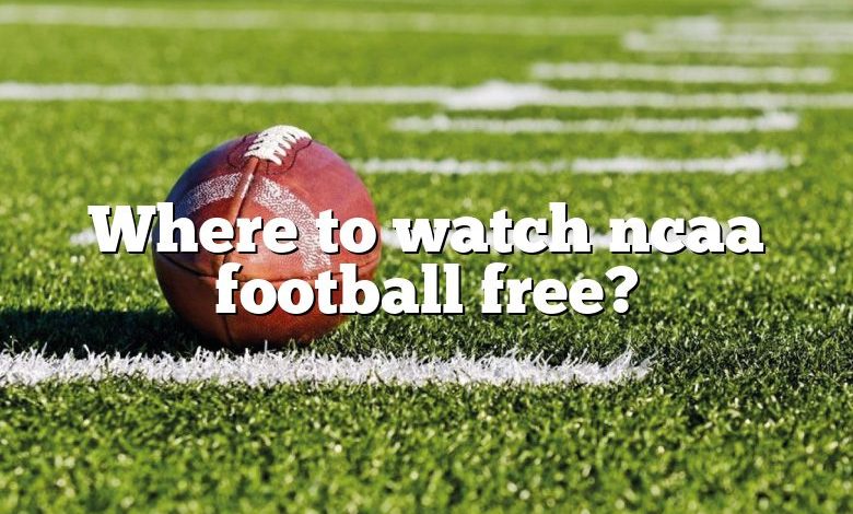 Where to watch ncaa football free?