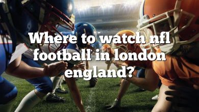 Where to watch nfl football in london england?