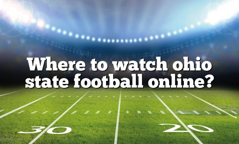 Where to watch ohio state football online?