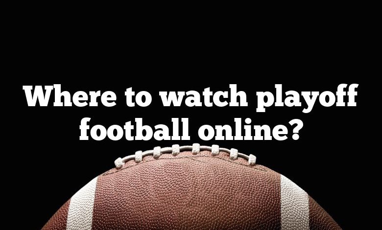 Where to watch playoff football online?