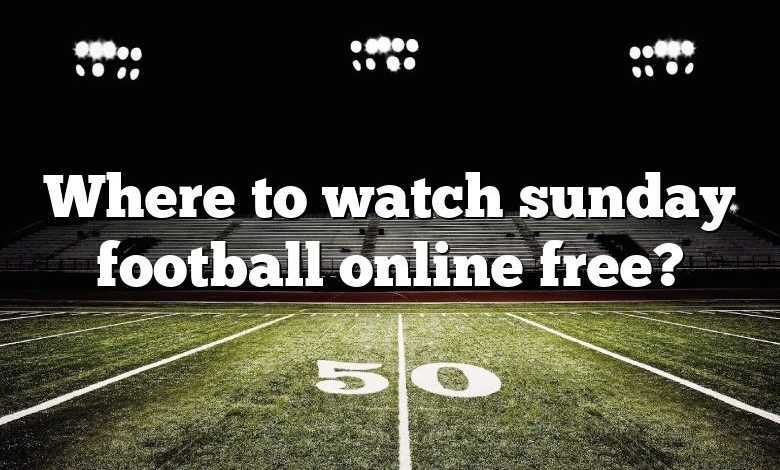 Where to watch sunday football online free?