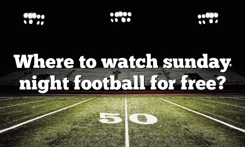 Where to watch sunday night football for free?