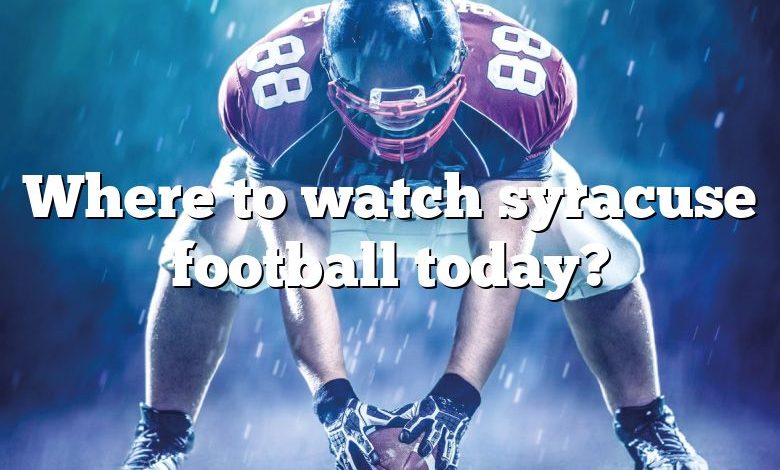 Where to watch syracuse football today?