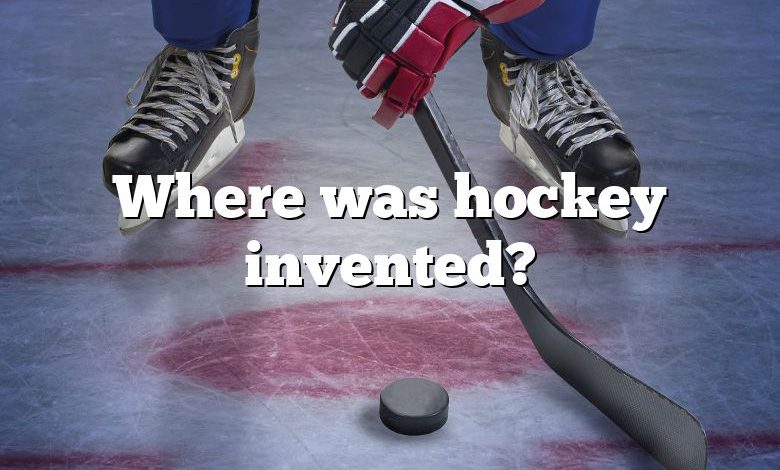 Where was hockey invented?