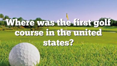 Where was the first golf course in the united states?