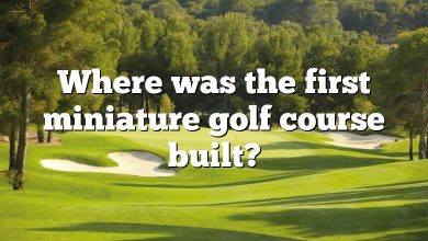 Where was the first miniature golf course built?