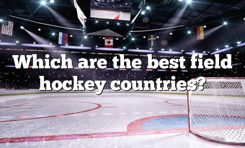 Which are the best field hockey countries?