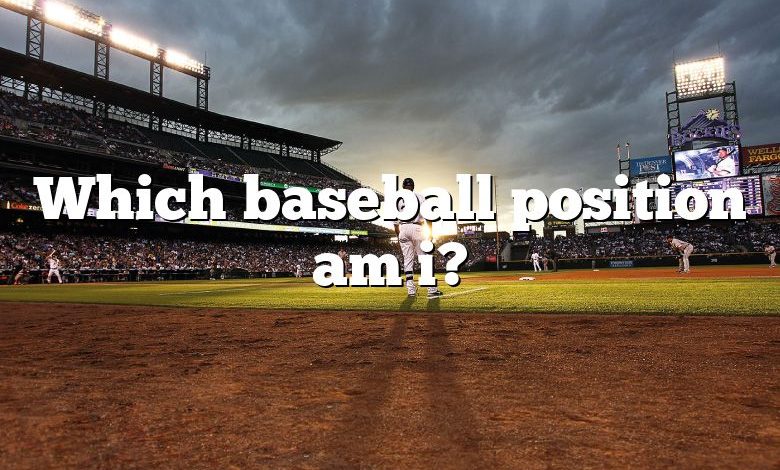 Which baseball position am i?