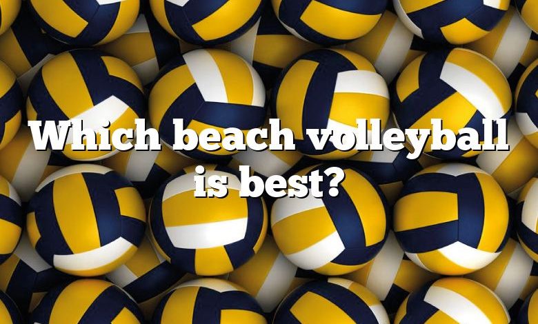 Which beach volleyball is best?