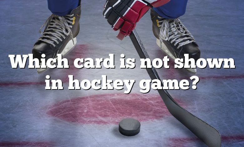 Which card is not shown in hockey game?