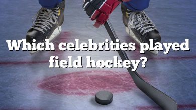 Which celebrities played field hockey?