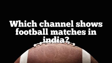 Which channel shows football matches in india?