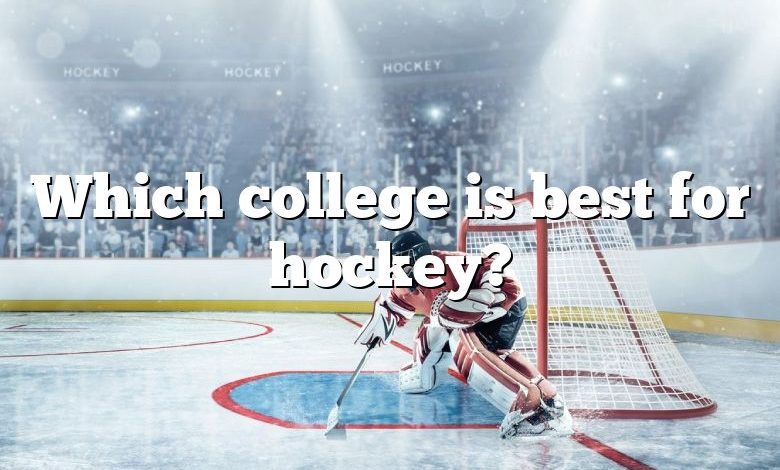 Which college is best for hockey?