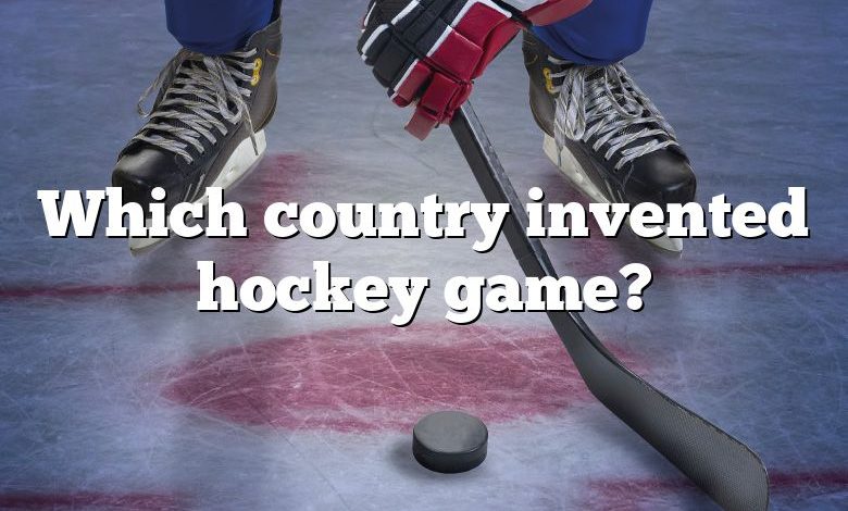 which-country-invented-hockey-game-dna-of-sports