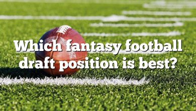 Which fantasy football draft position is best?