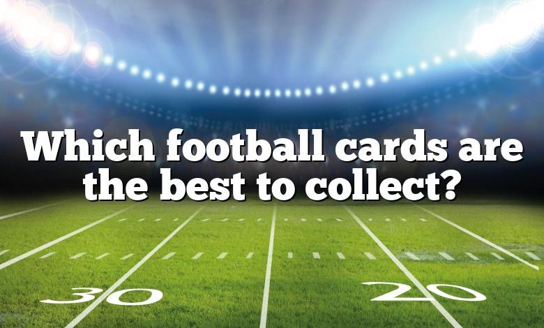 Which football cards are the best to collect?