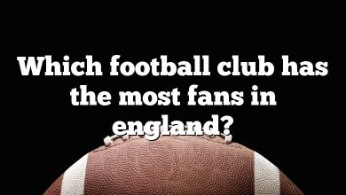 Which football club has the most fans in england?