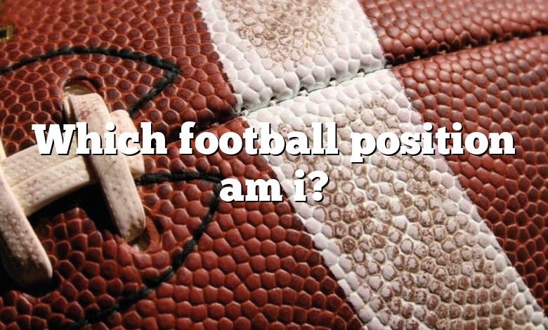 Which football position am i?