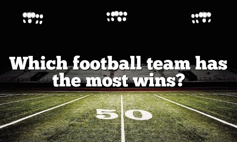 Which football team has the most wins?