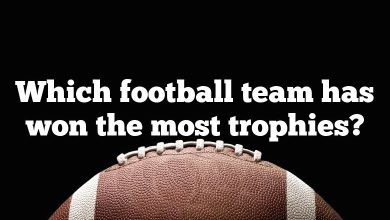 Which football team has won the most trophies?