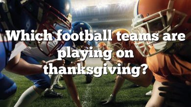 Which football teams are playing on thanksgiving?