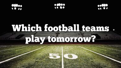 Which football teams play tomorrow?