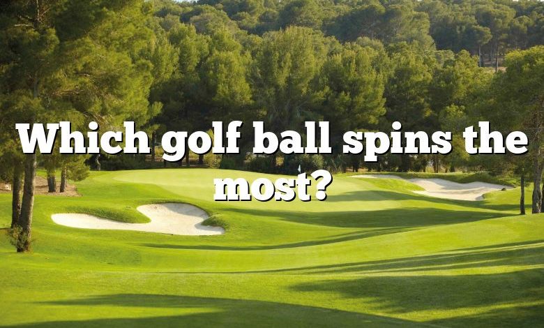 Which golf ball spins the most?