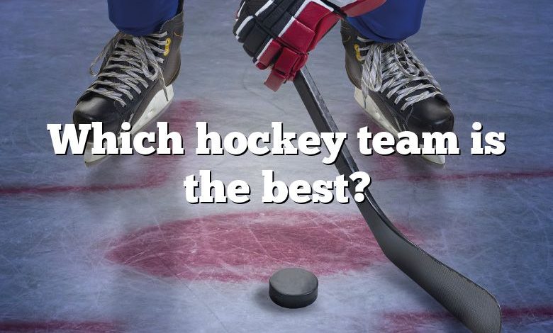 Which hockey team is the best?