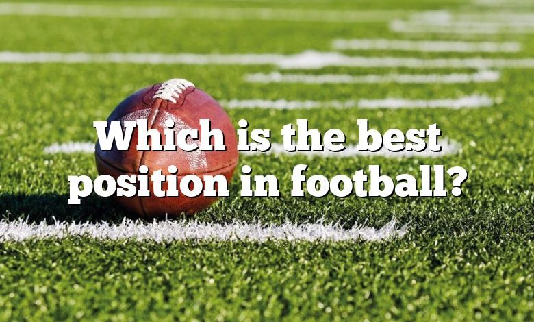 Which is the best position in football?