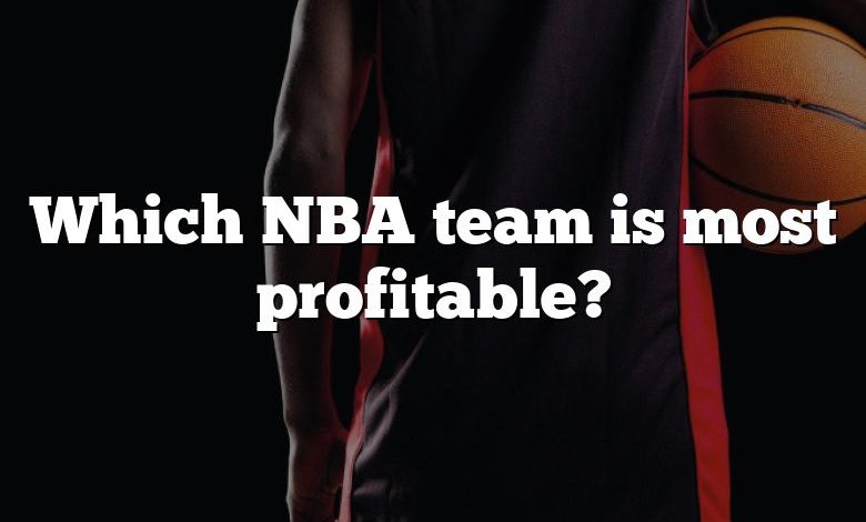 Which NBA team is most profitable?