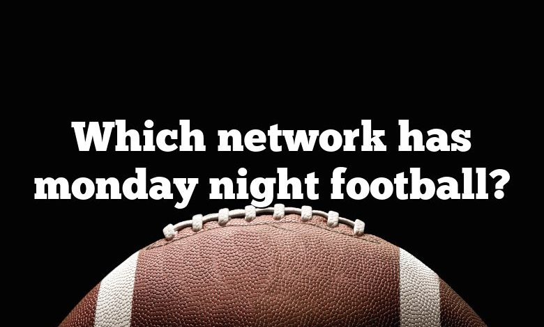 Which network has monday night football?