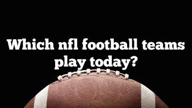 Which nfl football teams play today?