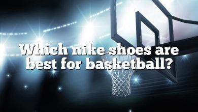 Which nike shoes are best for basketball?