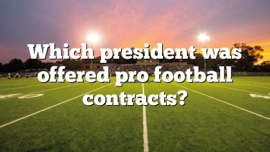 Which president was offered pro football contracts?