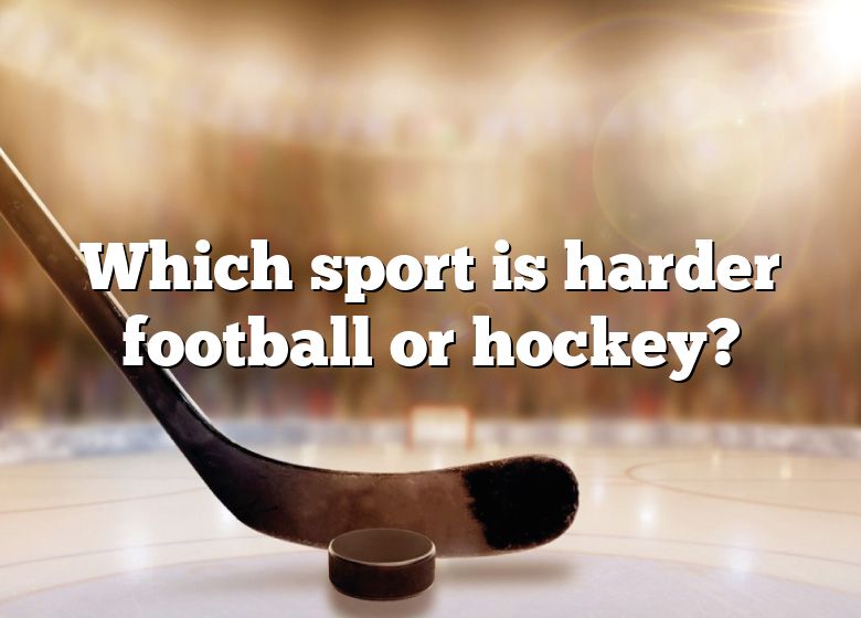 which-sport-is-harder-football-or-hockey-dna-of-sports