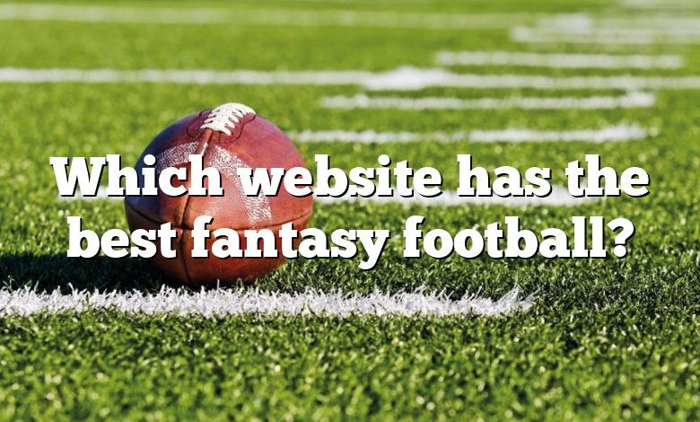 Which website has the best fantasy football?