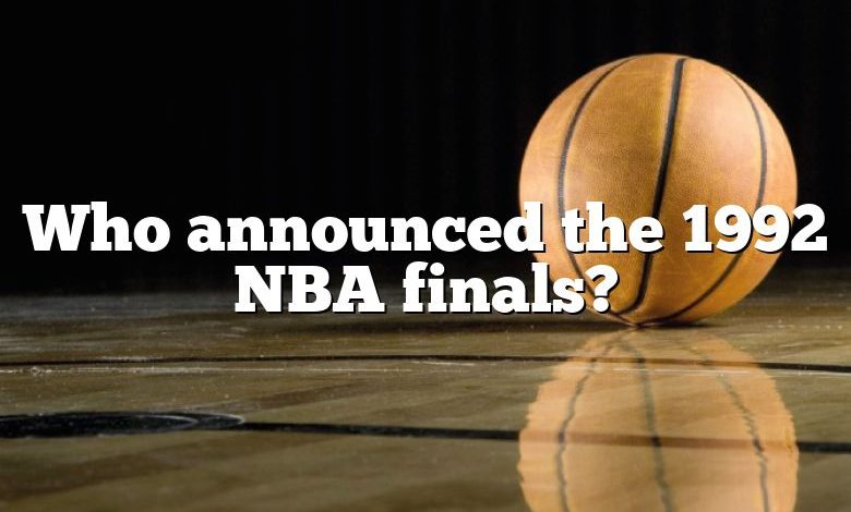 Who announced the 1992 NBA finals?