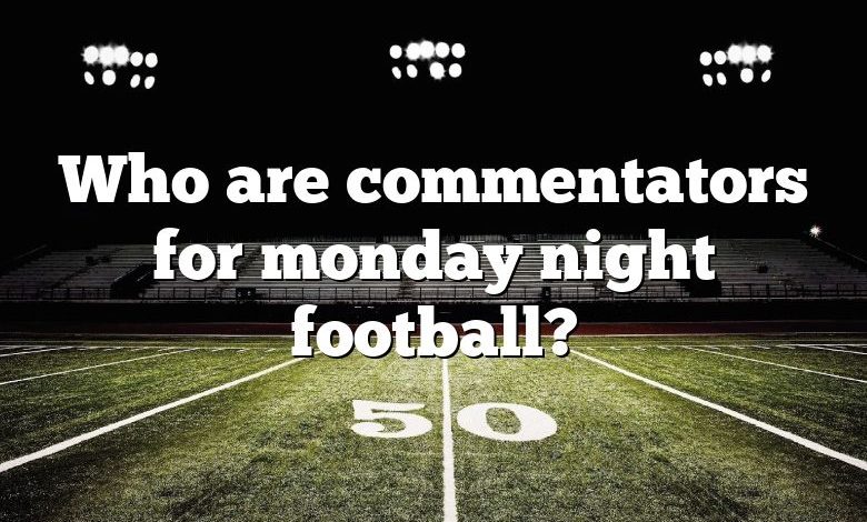 Who are commentators for monday night football?