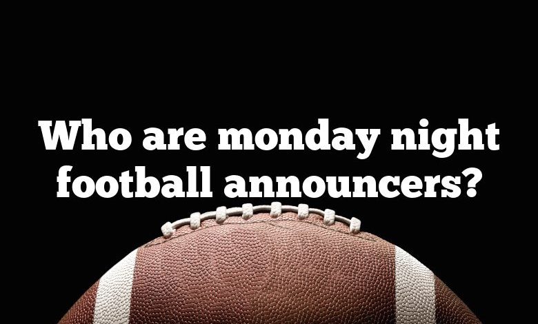 Who are monday night football announcers?