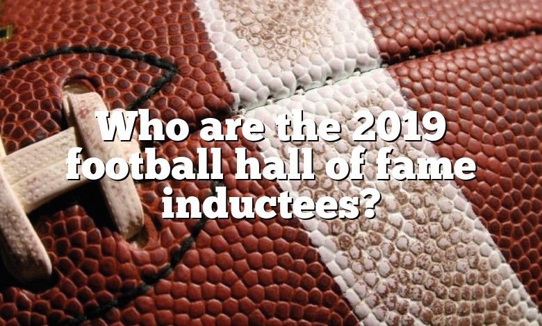 Who are the 2019 football hall of fame inductees?